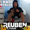 Reuben Rosas - I Hate Roblox - Single